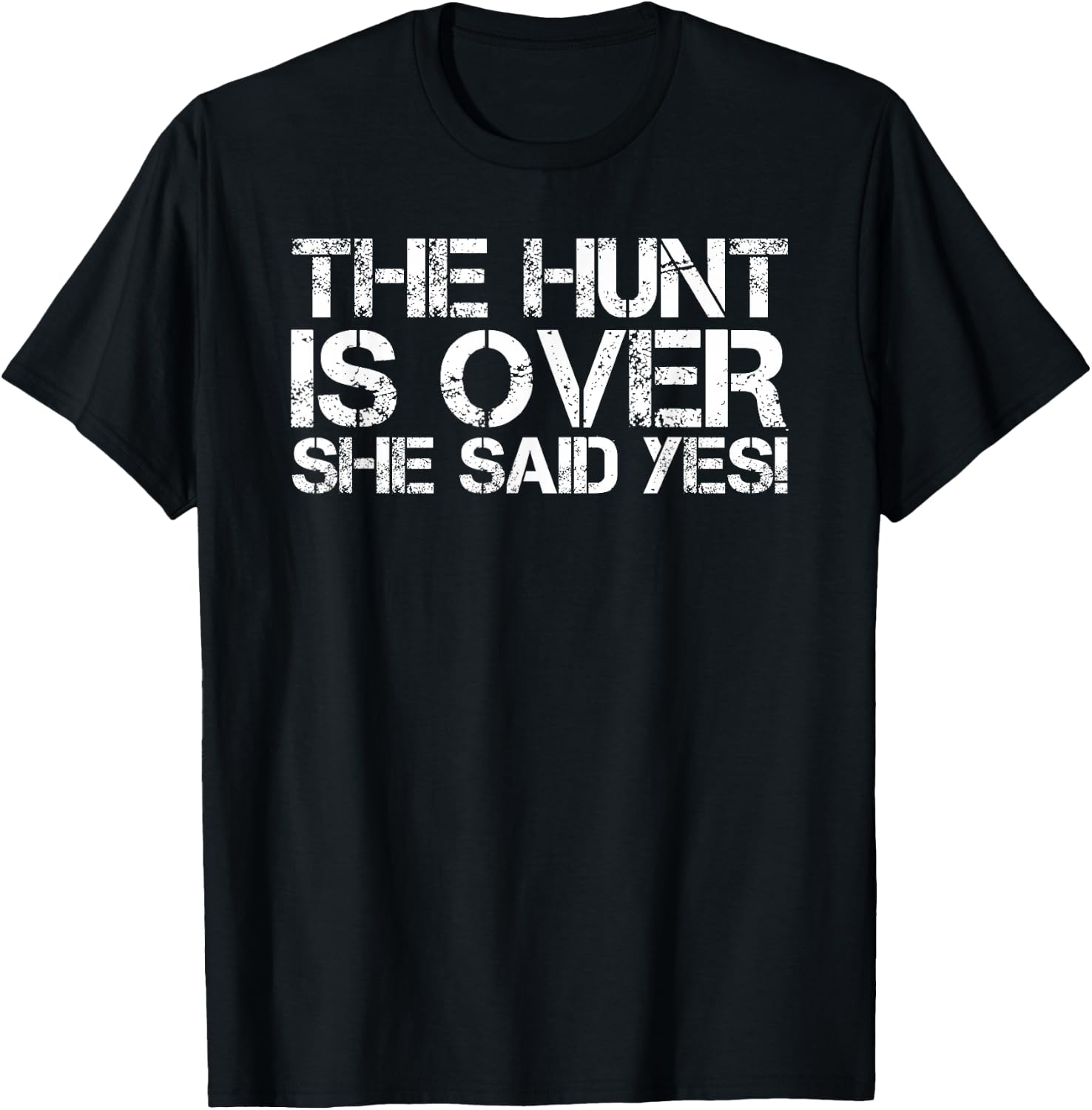 THE HUNT IS OVER SHE SAID YES! Shirt Funny Groom Gift T-Shirt - T-Shirt | Black