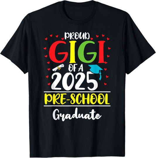 Funny Proud Gigi of a Class of 2025 Pre-school Graduate T-Shirt - T-Shirt | Black