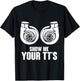 Funny Show Me Your TT's Twin Turbo Car Racing T-Shirt - T-Shirt | Black