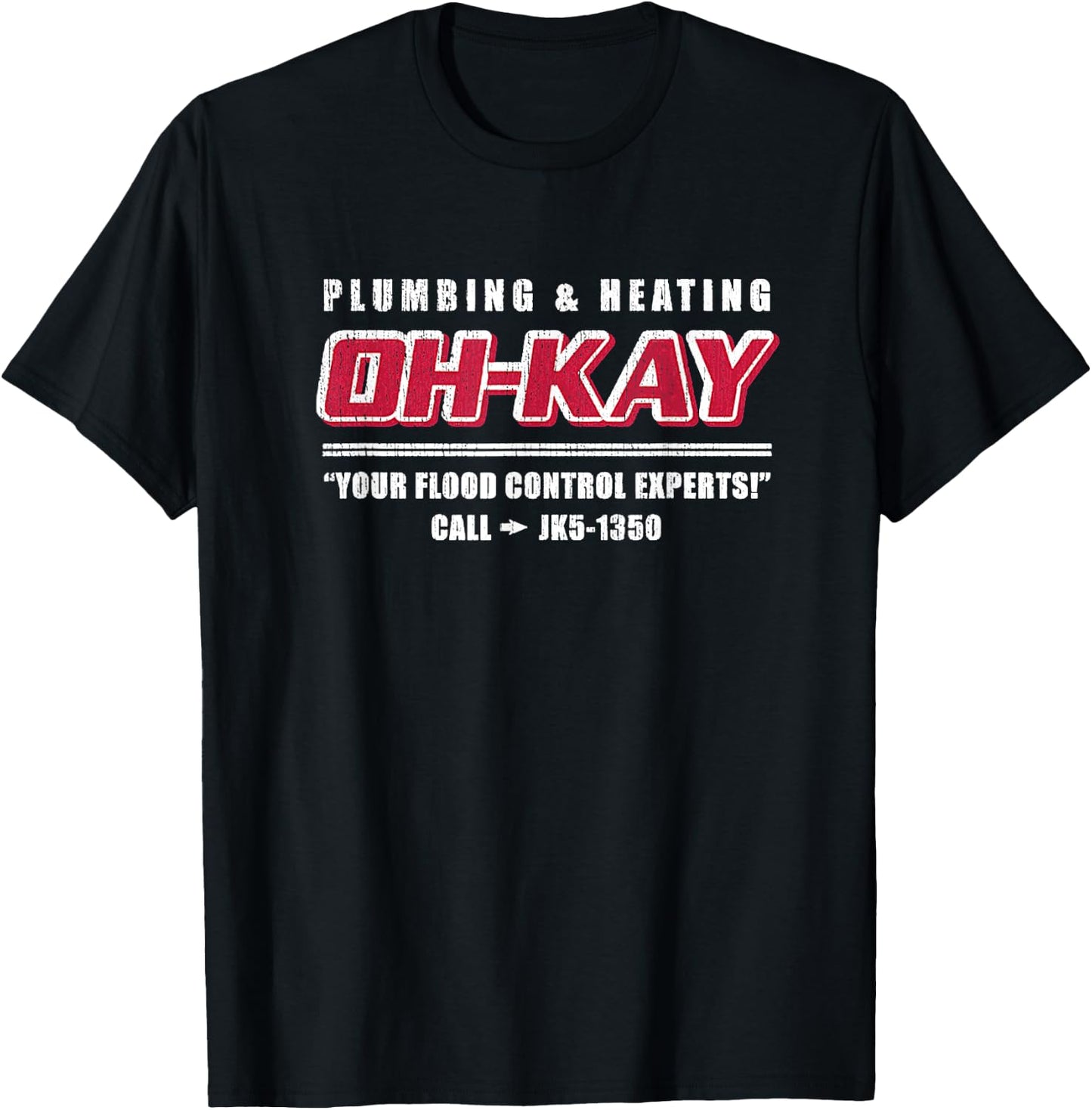Vintage Oh Kay Plumbing And Heating Your Flood Control T-Shirt - T-Shirt | Black