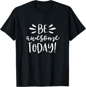 Be Awesome Today Shirt Motivational Positive Teacher Kids T-Shirt - T-Shirt | Black