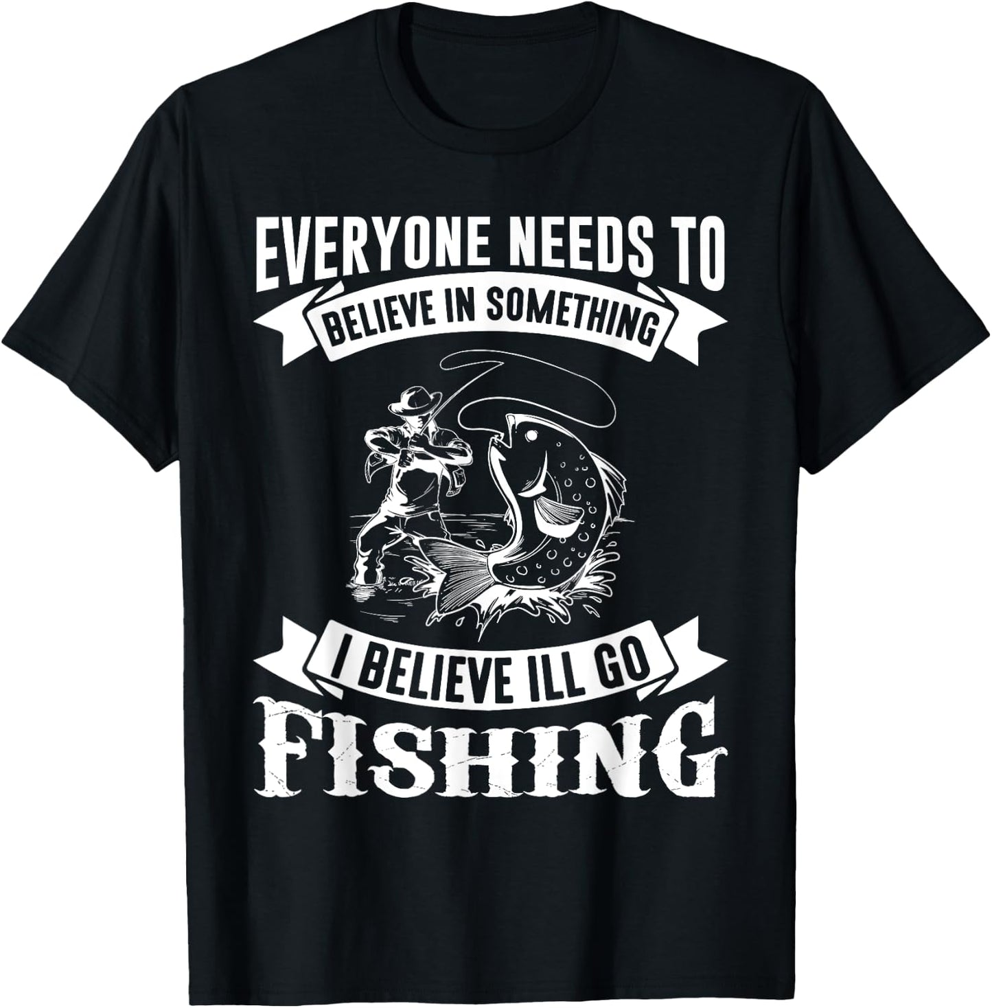 I Believe I'll Go Fishing Funny Fishing Shirt T-Shirt - T-Shirt | Black