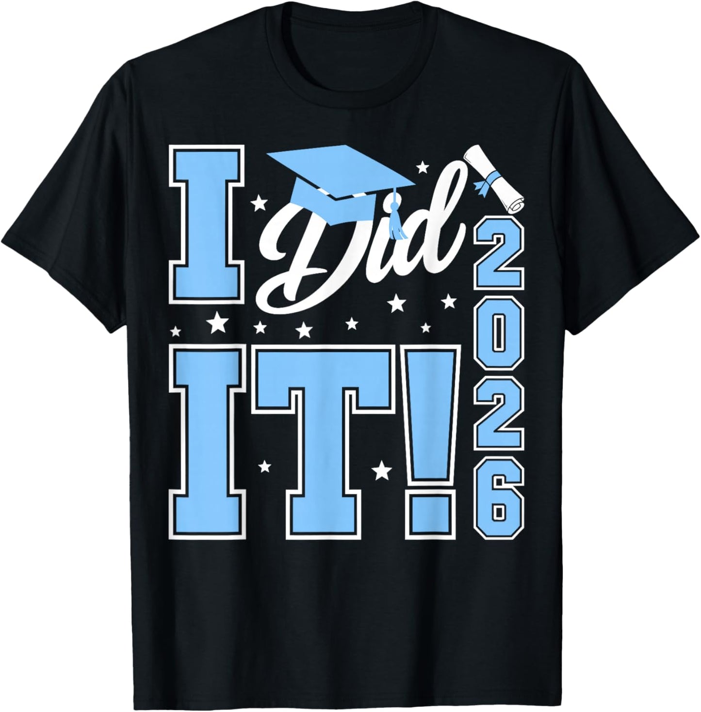I Did It Graduation 2026 Graduate Class of 2026 Senior 26 T-Shirt - T-Shirt | Black