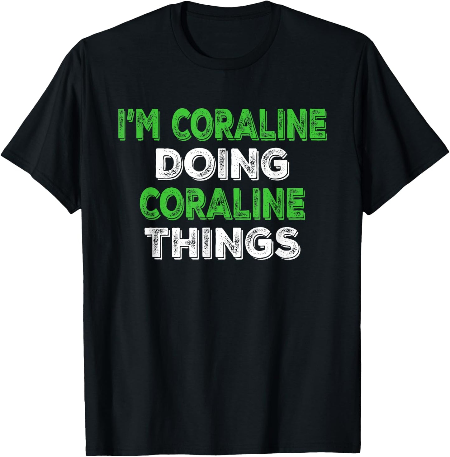 I'm Coraline Doing Coraline Things Personalized First Name T-Shirt - T-Shirt | Black