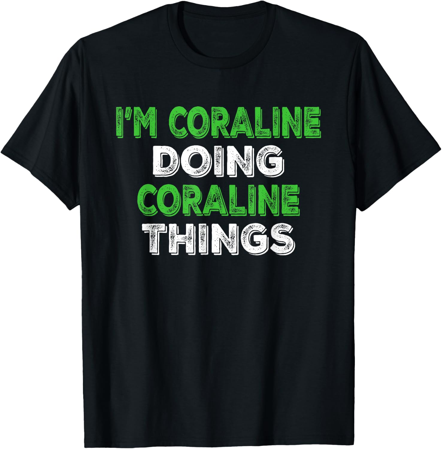 I'm Coraline Doing Coraline Things Personalized First Name T-Shirt - T-Shirt | Black