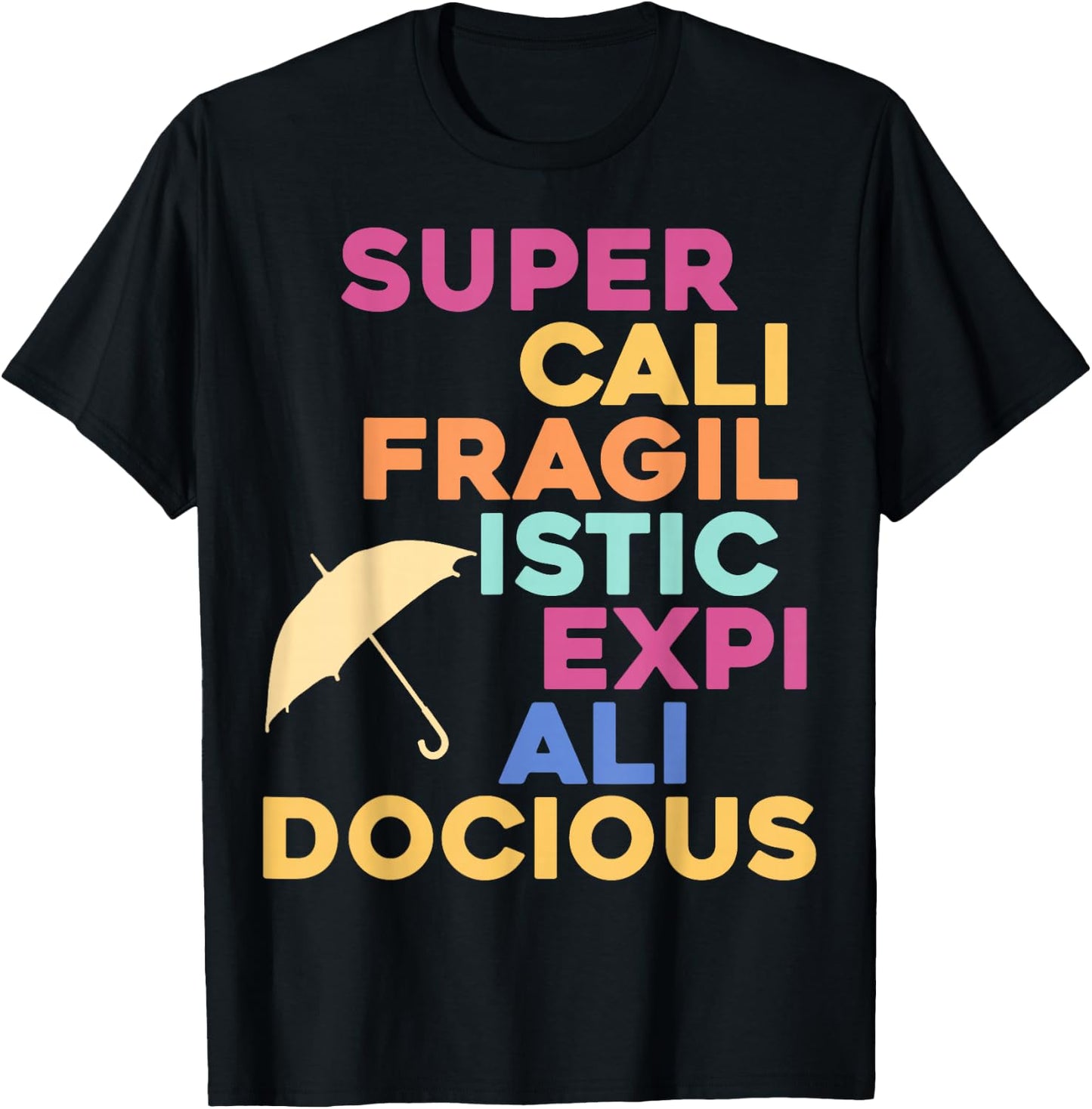 Super-Cali-Fragilistic-Expi-Ali-Docious (Umbrella Version) T-Shirt - T-Shirt | Black