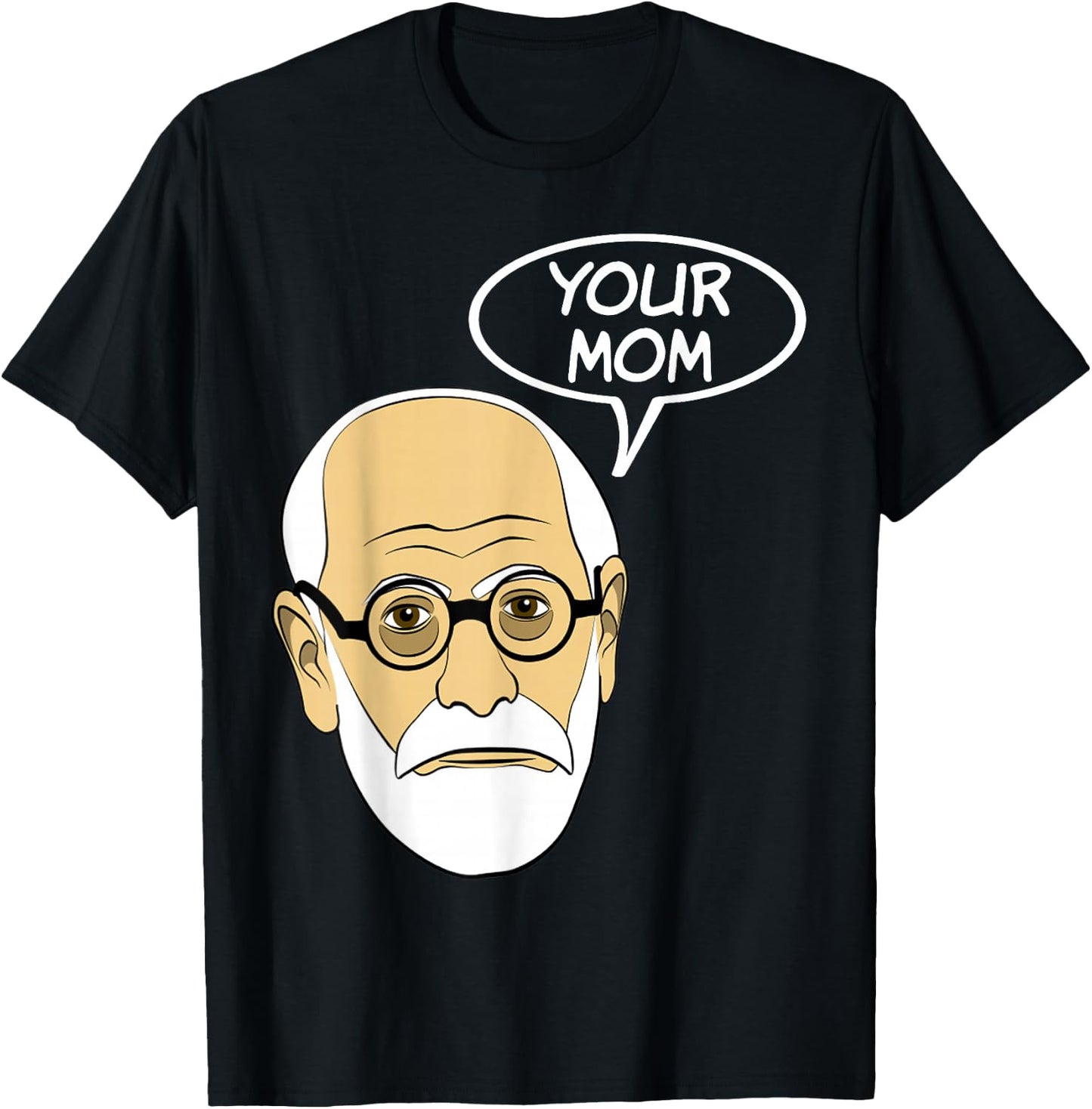 Your Mom Funny Psychoanalysis Psychology Geek T Shirt T-Shirt - T-Shirt | Black