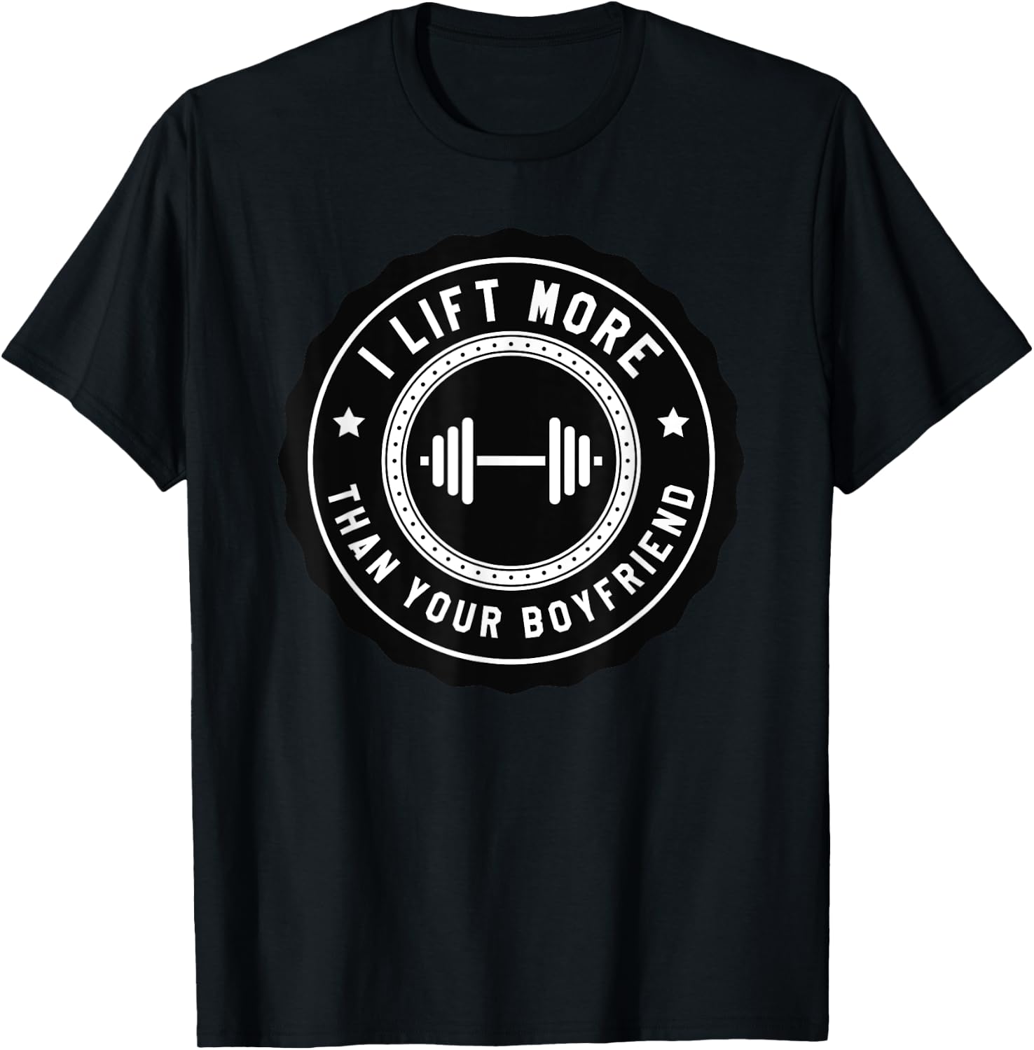 I Lift More Than Your Boyfriend Funny Gym Workout Shirt T-Shirt - T-Shirt | Black