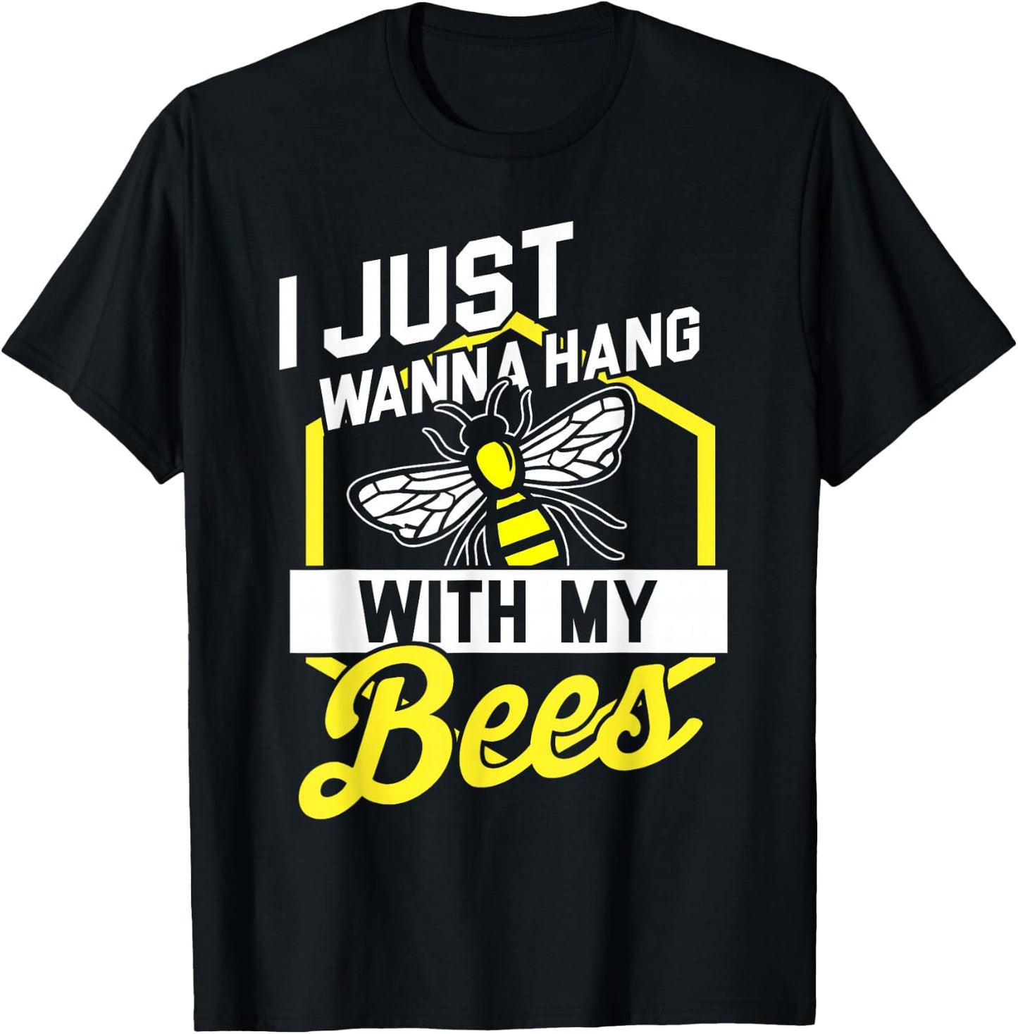 Hang with my Bees - Beekeeper & Beekeeping Gift T-Shirt - T-Shirt | Black