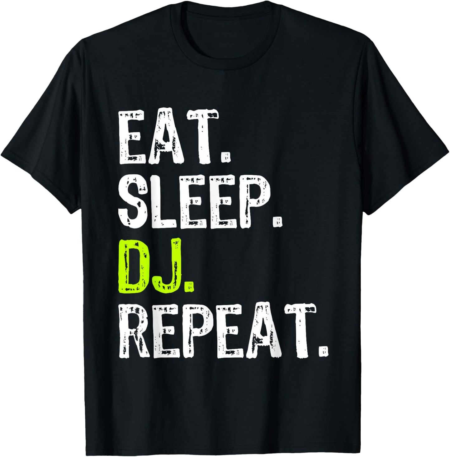 Eat Sleep DJ Repeat Disc Jockey DeeJay Funny T-Shirt - T-Shirt | Black
