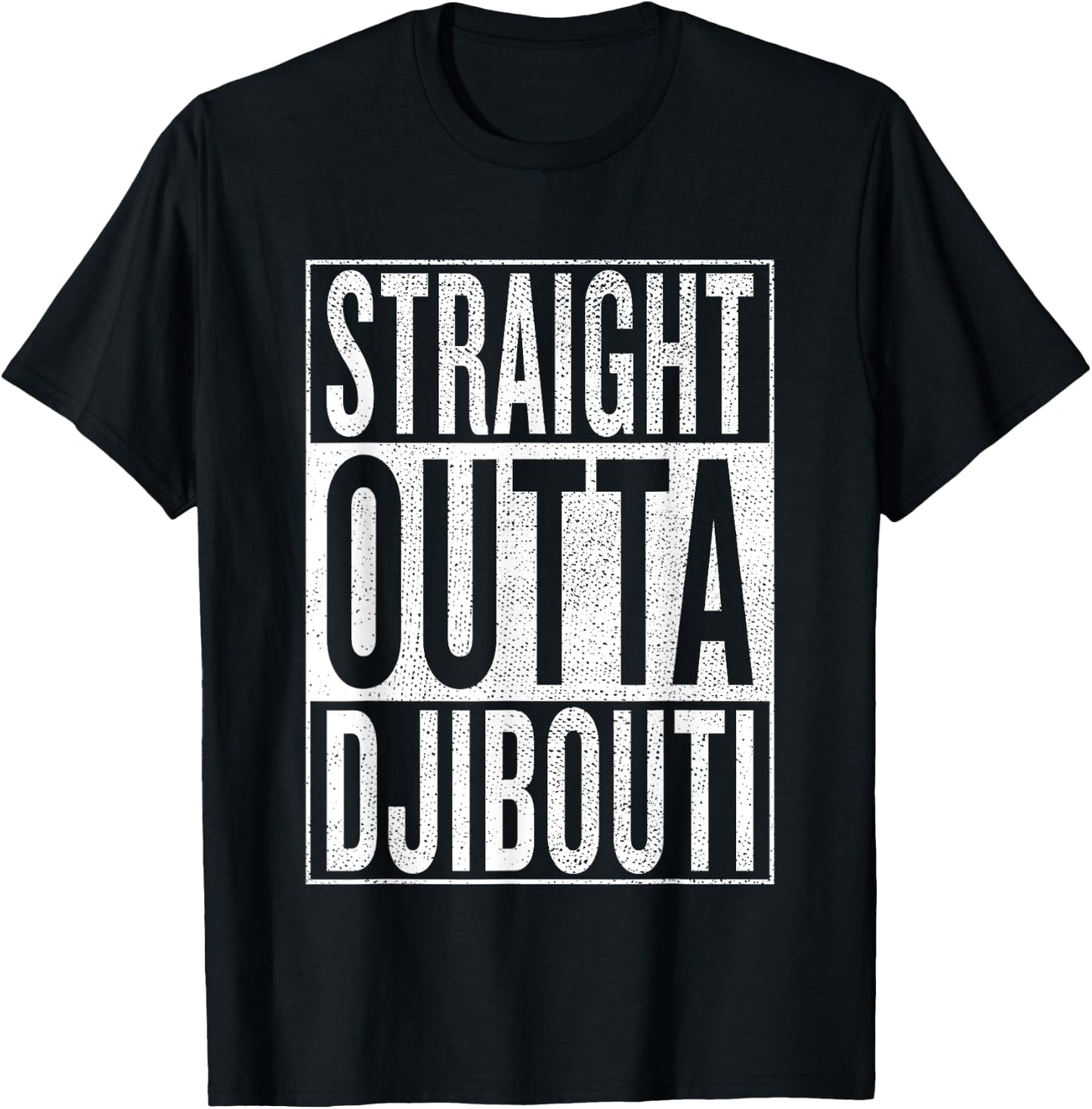 Straight Outta Djibouti Great Travel & Gift T-Shirt - T-Shirt | Black