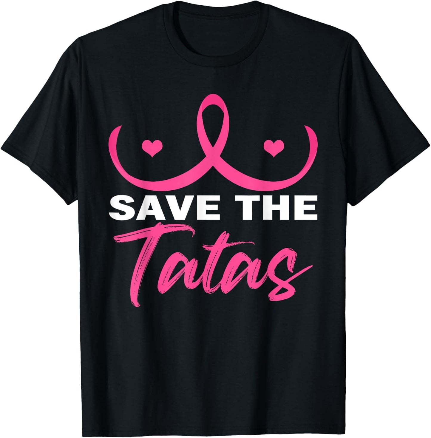 Save The Tatas Breast Cancer Awareness Day Pink Ribbon Boobs T-Shirt - T-Shirt | Black