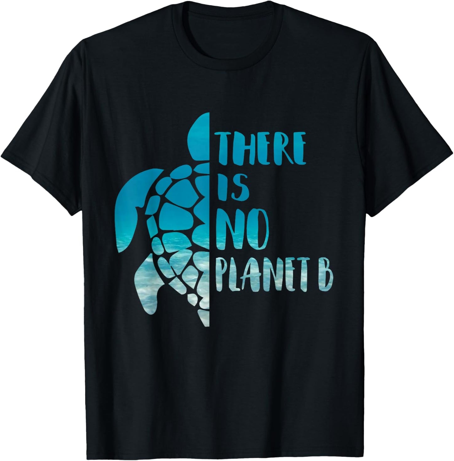 There Is No Planet B For Sea Turtles Lover Save A Turtle T-Shirt - T-Shirt | Black