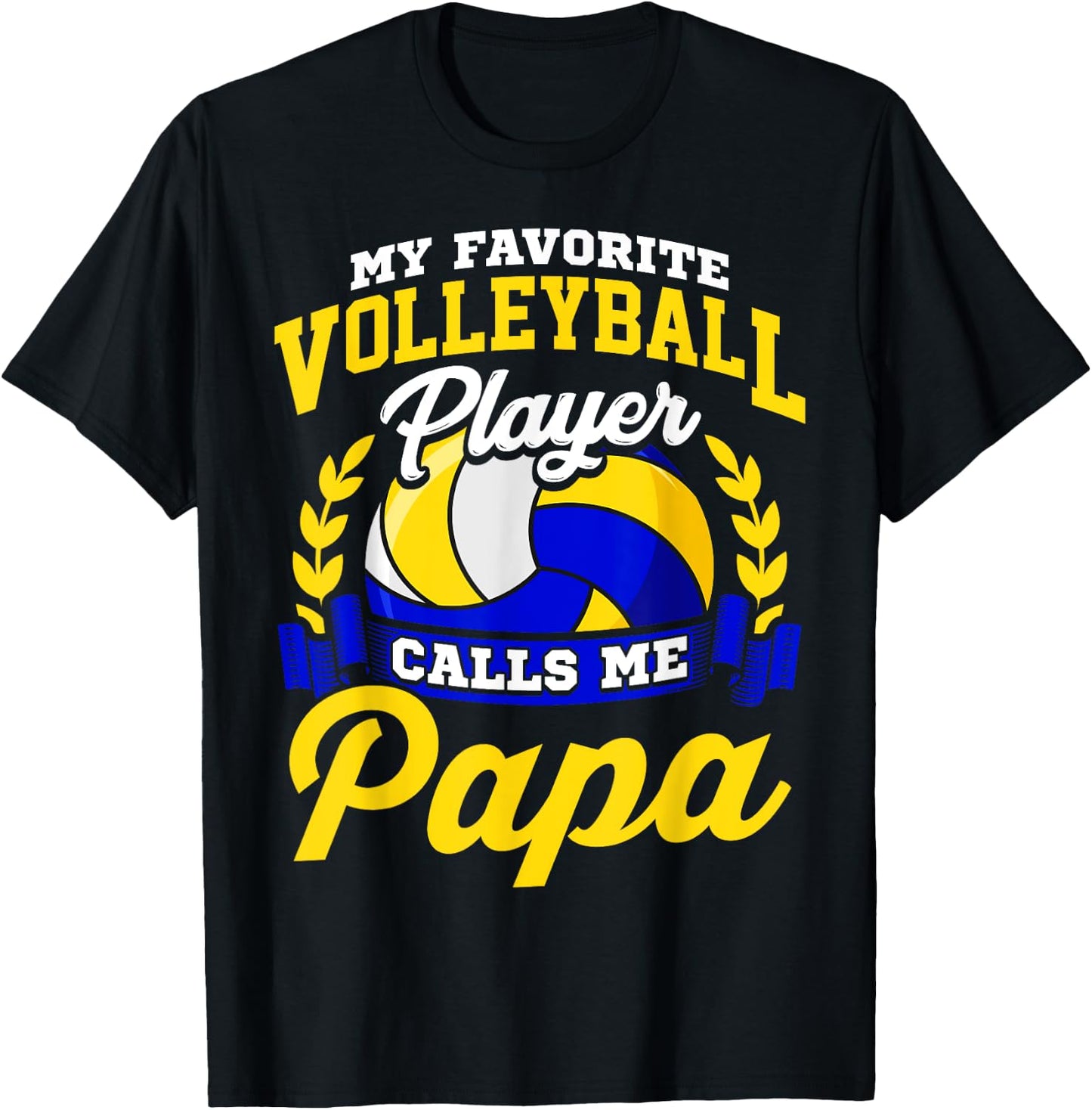 Volleyball Gift My Favorite Volleyball Player Calls Me Papa T-Shirt - T-Shirt | Black