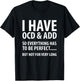 I Have OCD And ADD So Everything has to be perfect T Shirt T-Shirt - T-Shirt | Black