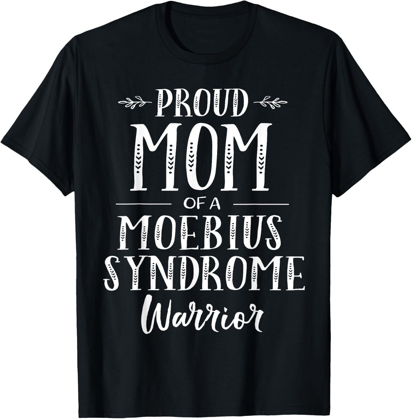 Moebius Syndrome Awareness T Shirt Proud Mom Warrior T-Shirt - T-Shirt | Black