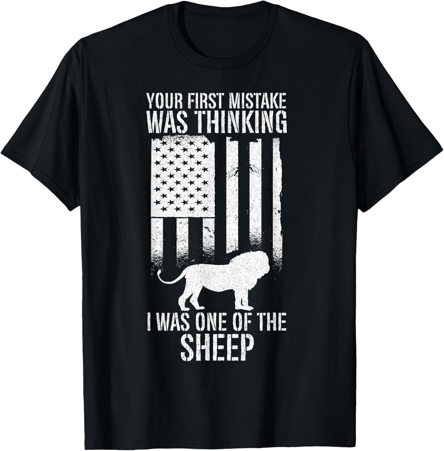 USA Your First Mistake Was Thinking I was One Of The Sheep T-Shirt - T-Shirt | Black