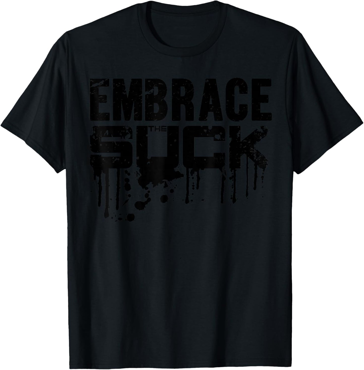 Embrace The Suck Shirt - Army Camp T-Shirt - T-Shirt | Black