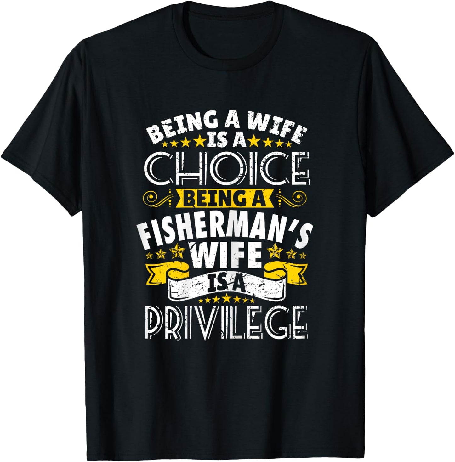 Being a Fisherman's wife is a privilage Proud T Shirt T-Shirt - T-Shirt | Black
