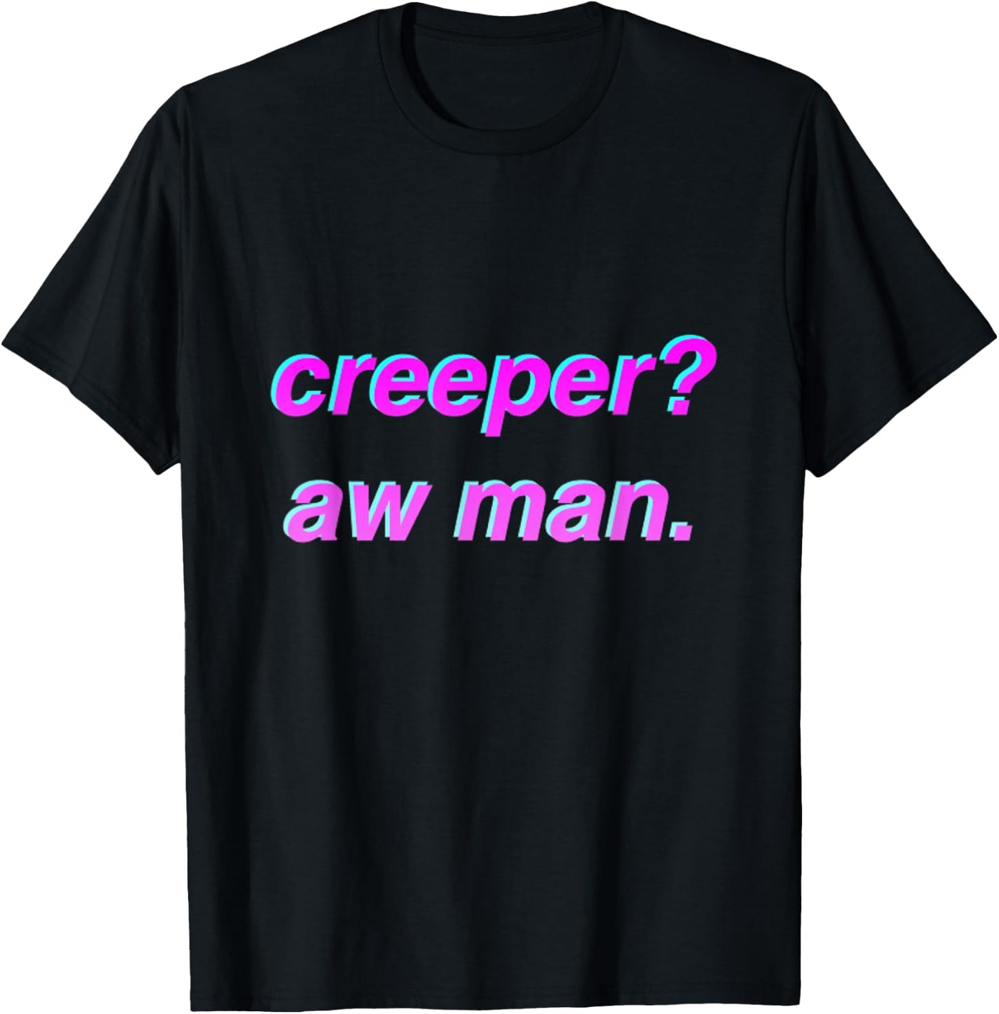 Creeper Aw Man Meme Gift T-Shirt - T-Shirt | Black