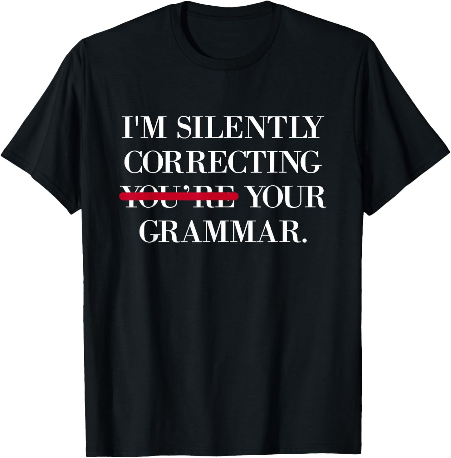 I'm Silently Correcting Your Grammar Men Women Kids T-Shirt - T-Shirt | Black