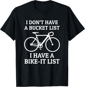 Road Bike Cycling Bike-It List Not Bucket List Funny T-Shirt - T-Shirt | Black