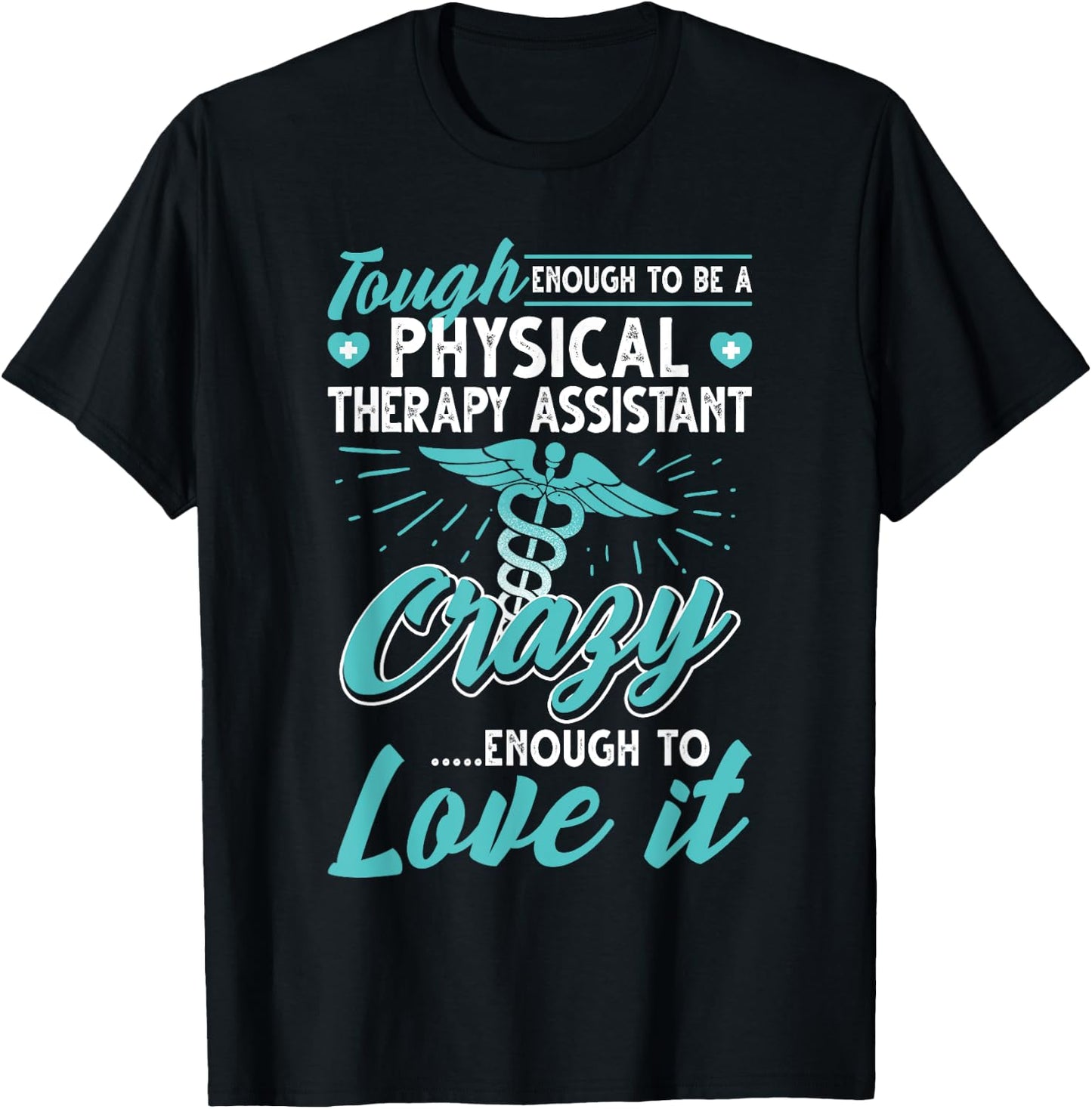 Funny Physical Therapy Assistant T-Shirt - T-Shirt | Black