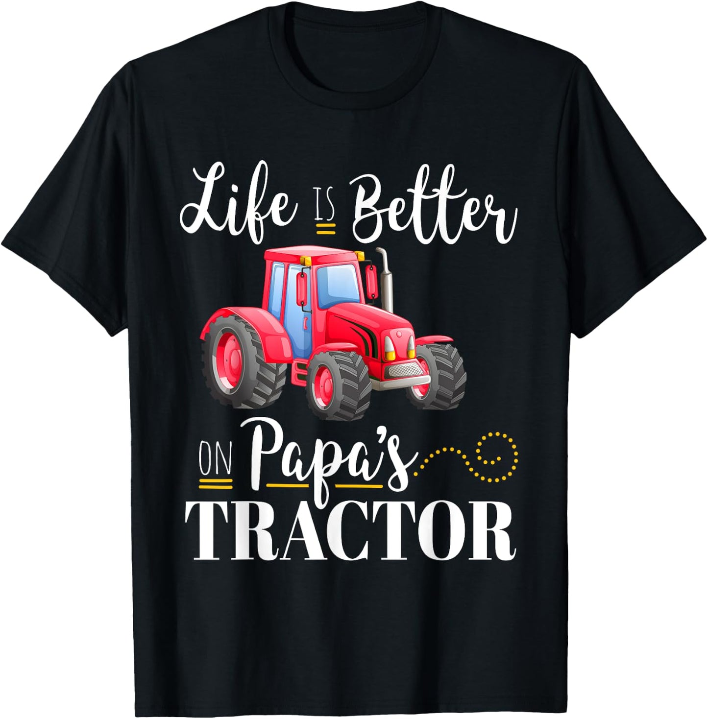 Life Is Better on Papa's Tractor Cool Red Farm Quote Gift T-Shirt - T-Shirt | Black