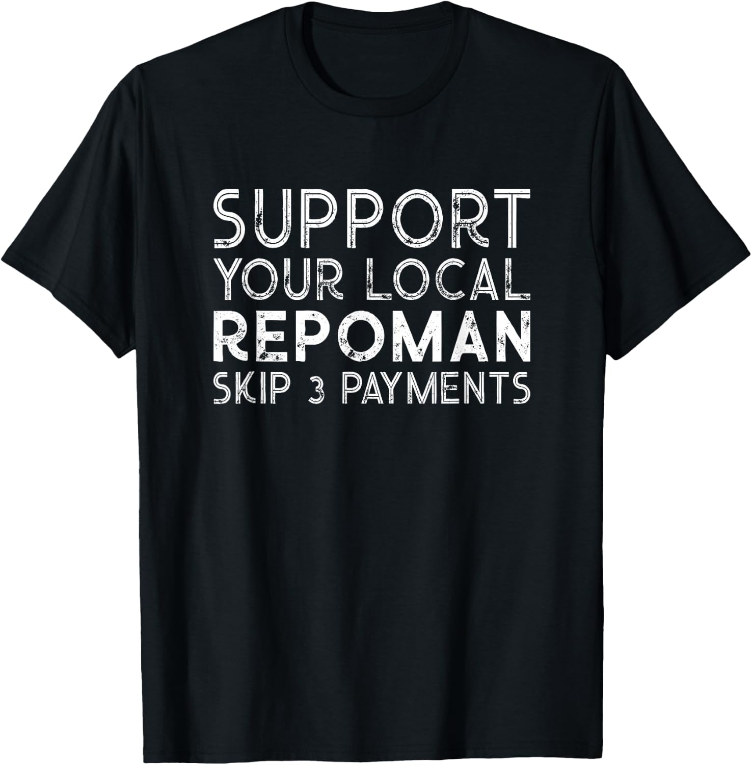 Repo Man Funny Recovery Agent Humor T-Shirt - T-Shirt | Black