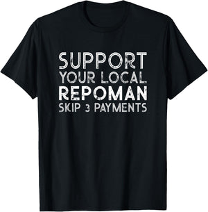 Repo Man Funny Recovery Agent Humor T-Shirt - T-Shirt | Black