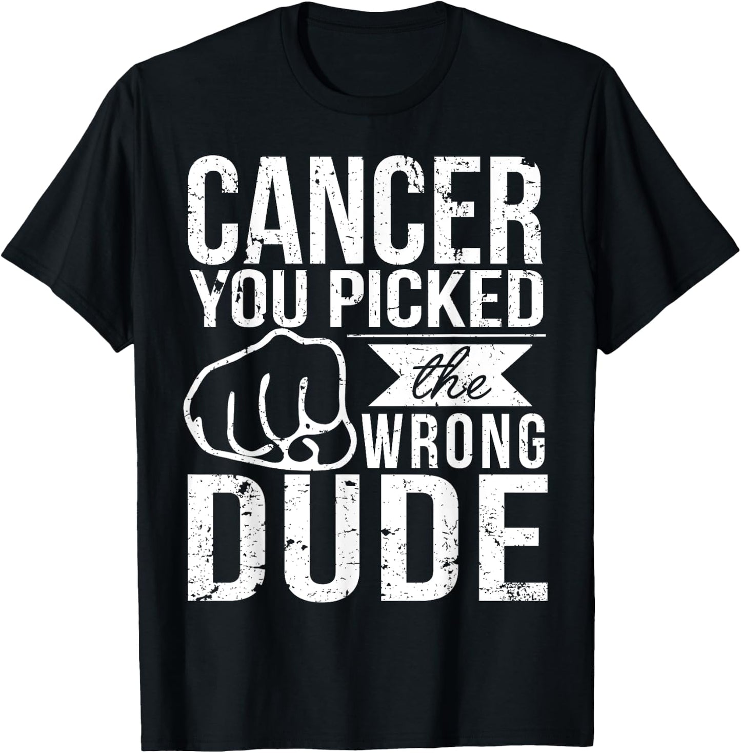 Cancer You Picked The Wrong Dude Dad Cancer Shirt T-Shirt - T-Shirt | Black
