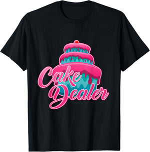 Cake Dealer Shirt Baker Funny and Cute Cooking Ideas T-Shirt - T-Shirt | Black