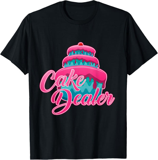 Cake Dealer Shirt Baker Funny and Cute Cooking Ideas T-Shirt - T-Shirt | Black