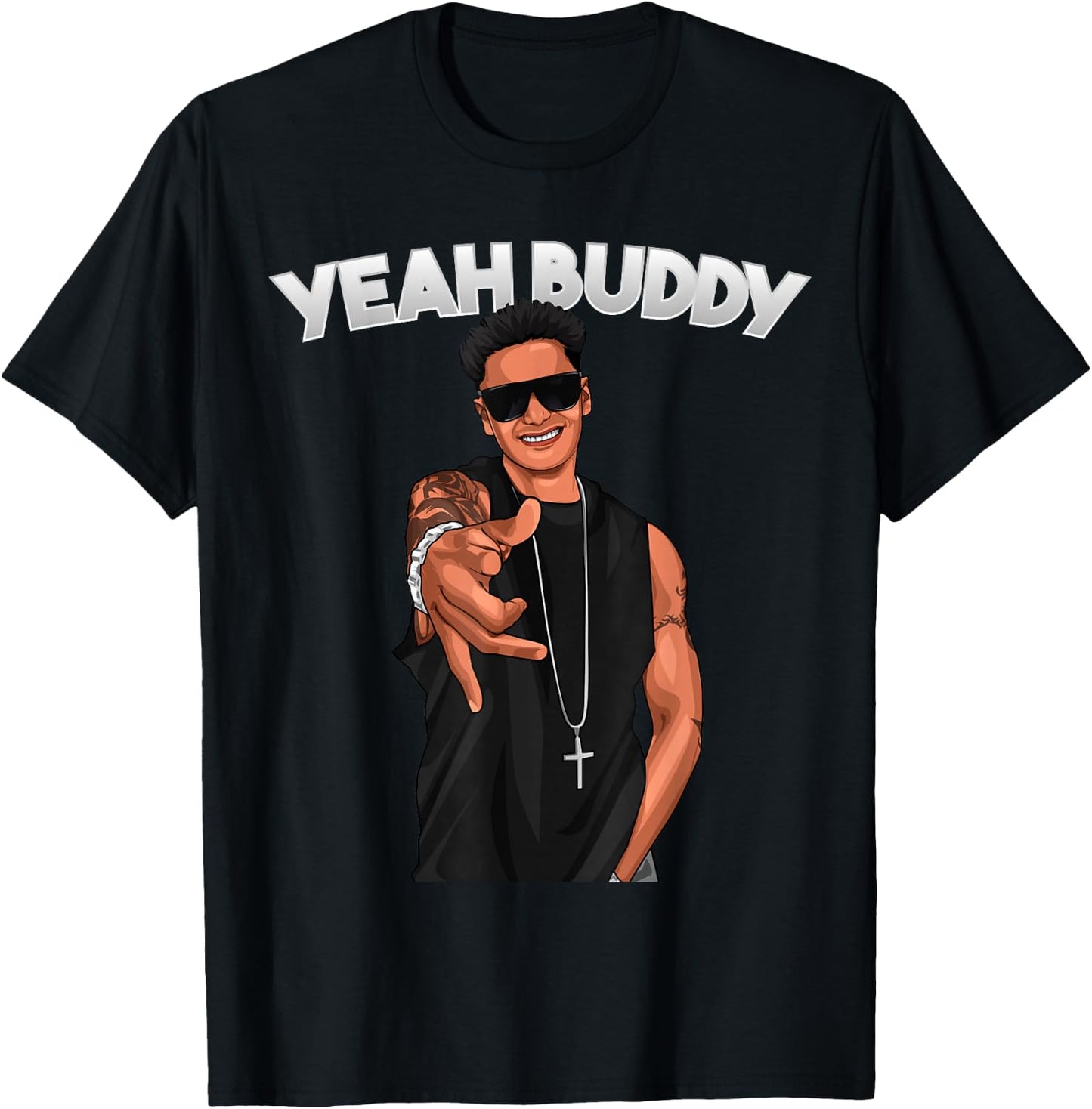 Yeah Buddy Pauly D Funny Yeah Buddy T-Shirt - T-Shirt | Black