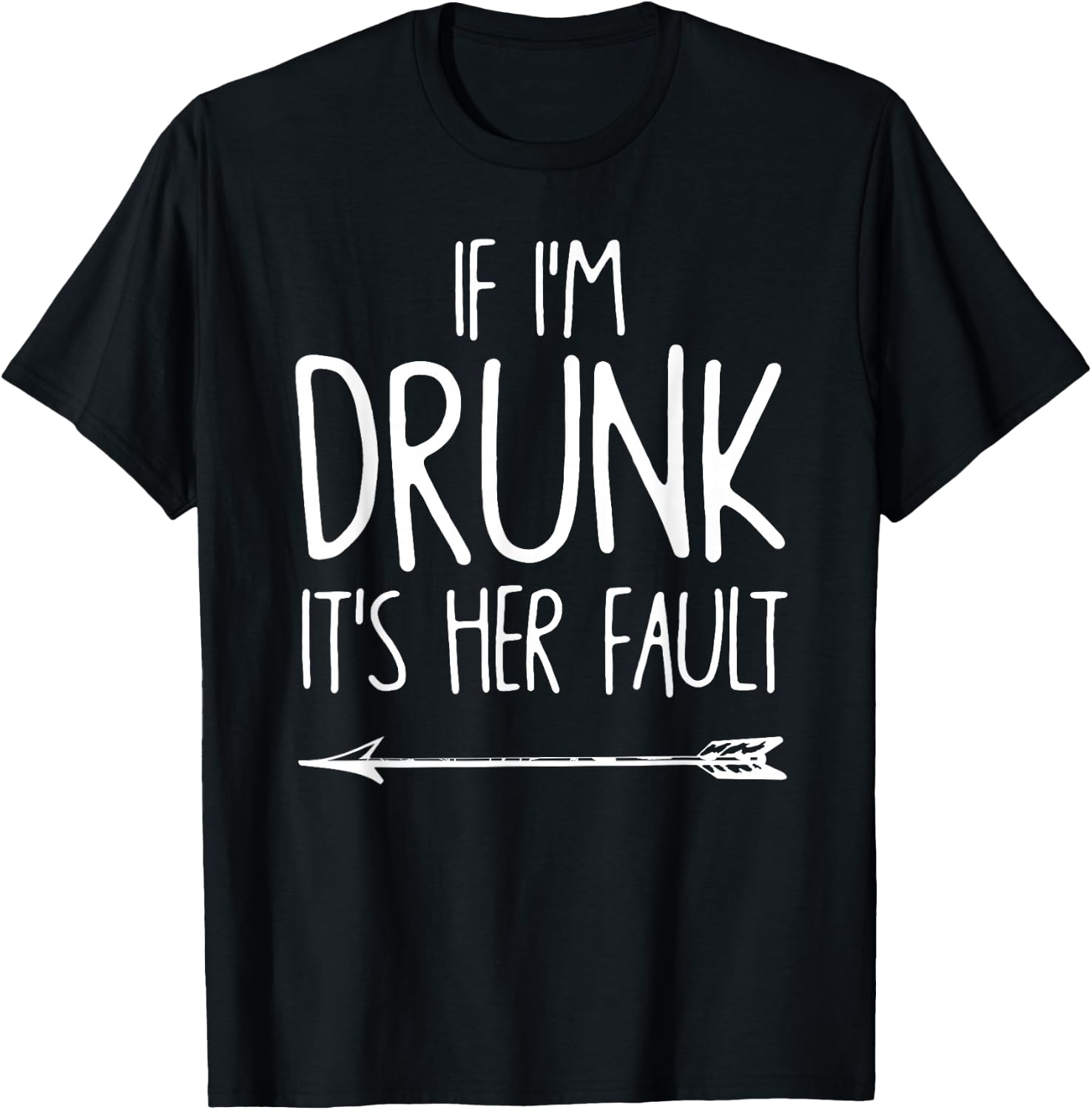 If I'm Drunk It's Her Fault shirt Cute Funny Best Friends Adult Black Small Classic Fit Short Sleeve T-Shirt - T-Shirt | Black