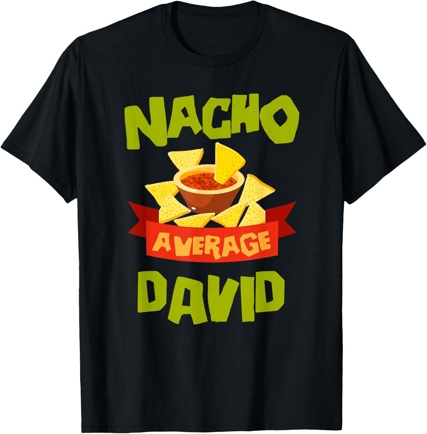 Nacho Average David Funny Birthday Personalized Name Gift T-Shirt - T-Shirt | Black