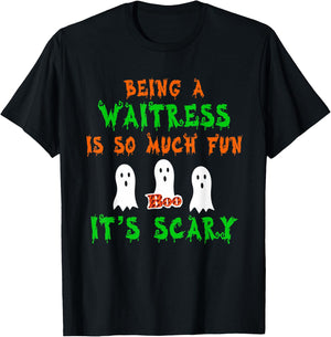 Being A Waitress Is So Much Fun It's Scary Halloween Design T-Shirt - T-Shirt | Black