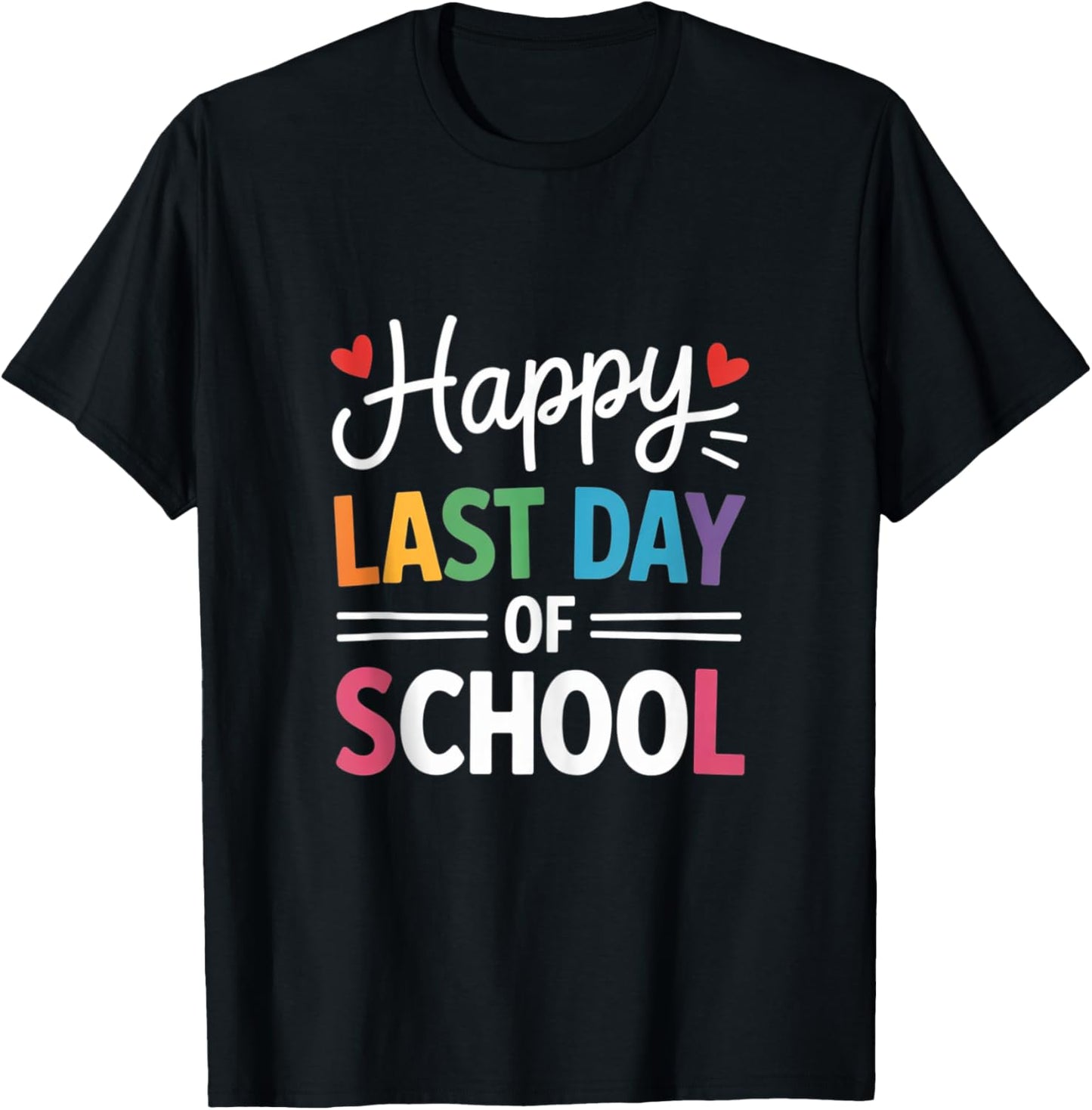 Happy Last Day of School Teacher & Student End of Year T-Shirt - T-Shirt | Black