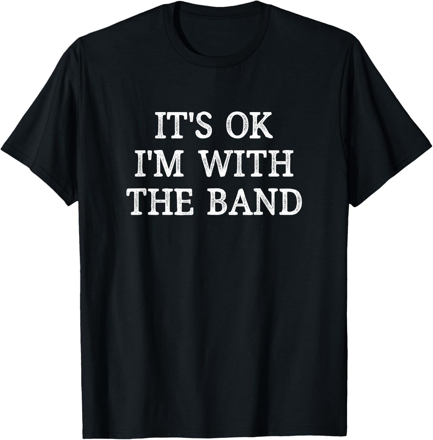 It's Ok - I'm with The Band - Vintage Style T-Shirt - T-Shirt | Black