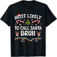 Most Likely To Call Santa Bruh Christmas Matching Family T-Shirt - T-Shirt | Black