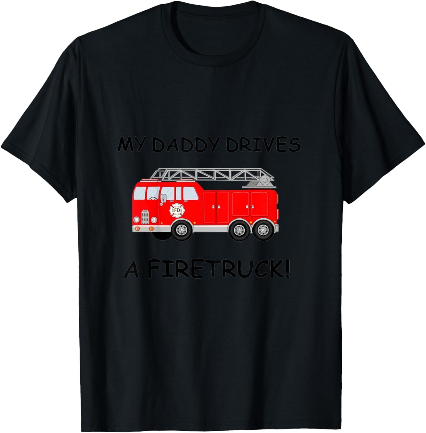 Kids My Daddy Drives A Fire Truck for Boys Girls Toddlers T-Shirt - T-Shirt | Black