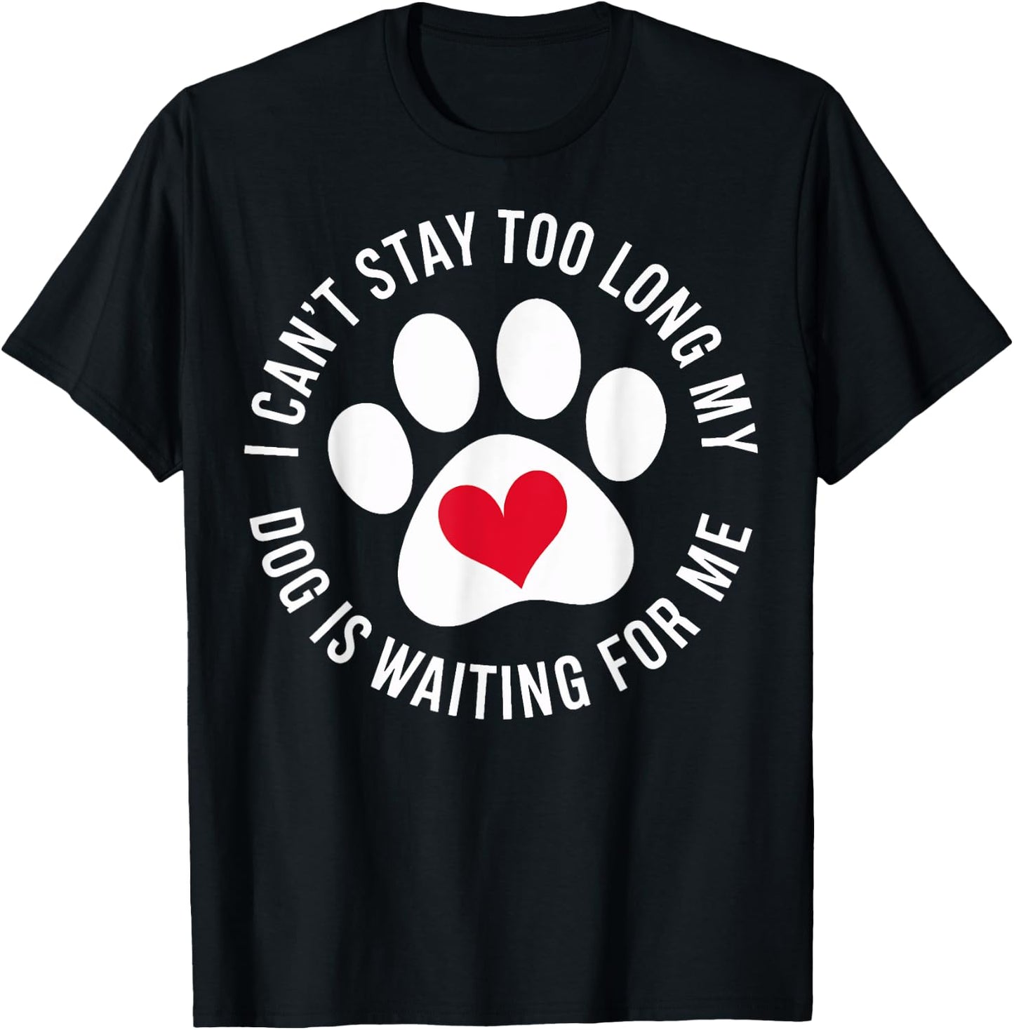 Funny Dog Owners My Dog Is Waiting For Me Dog Lovers Women Girls Kids T-Shirt - T-Shirt | Black