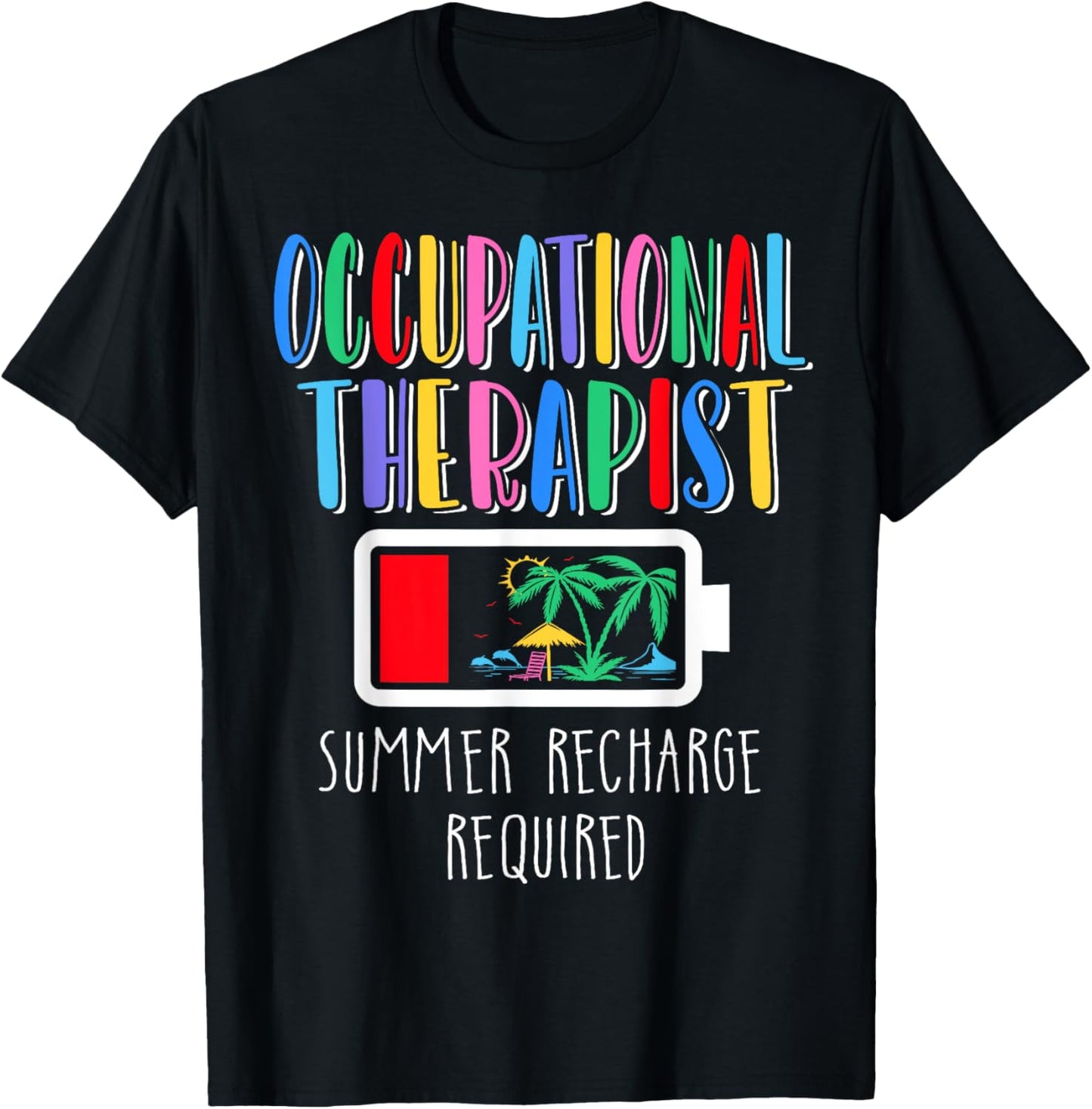 Occupational Therapist Summer Recharge Required Last day T-Shirt - T-Shirt | Black