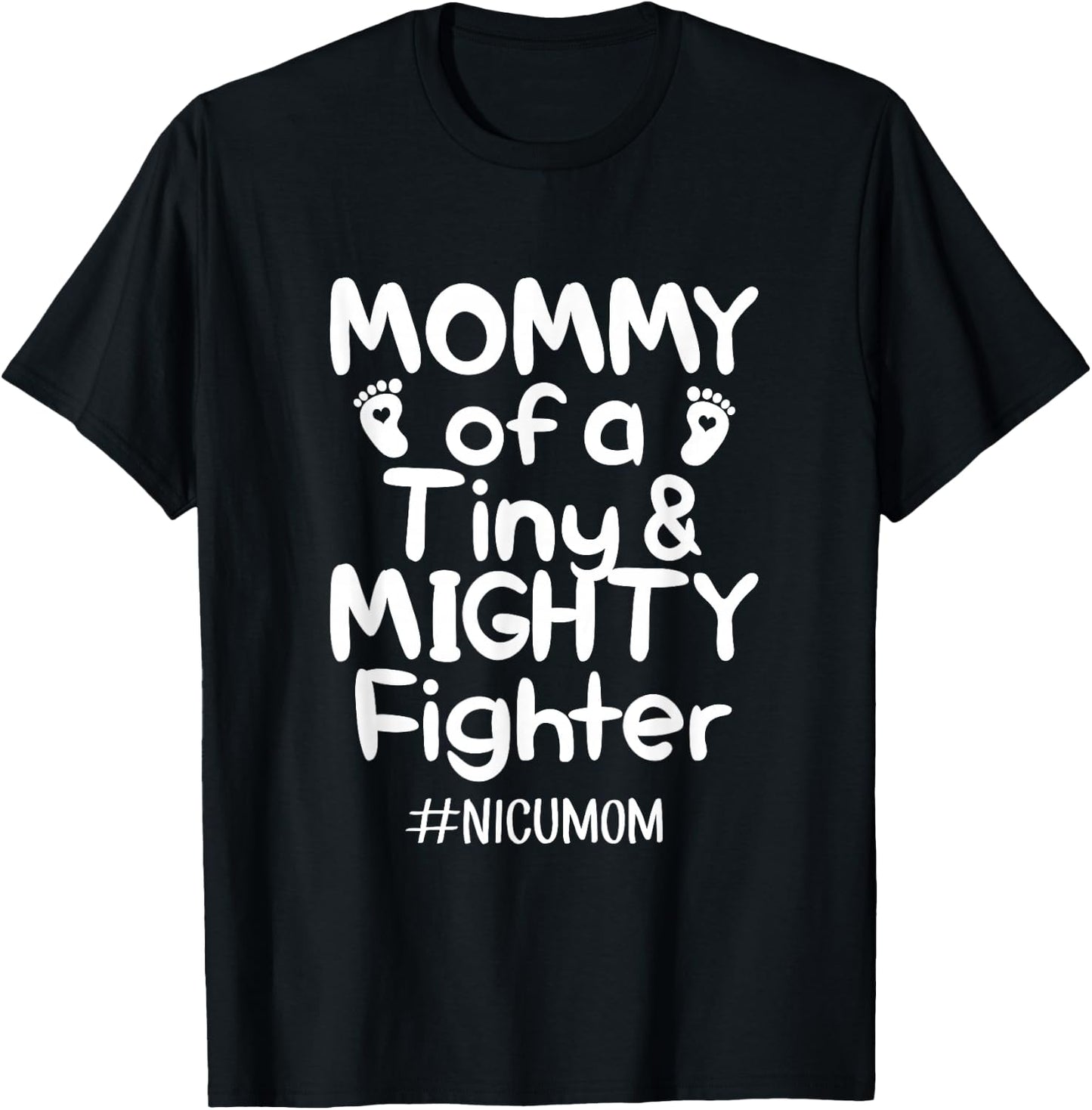 Mommy Of A Tiny And Mighty Fighter Nicu Nurse Quotes T Shirt T-Shirt - T-Shirt | Black