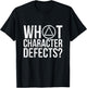 WHAT character defects? - Funny Alcoholics Anonymous T-Shirt - T-Shirt | Black