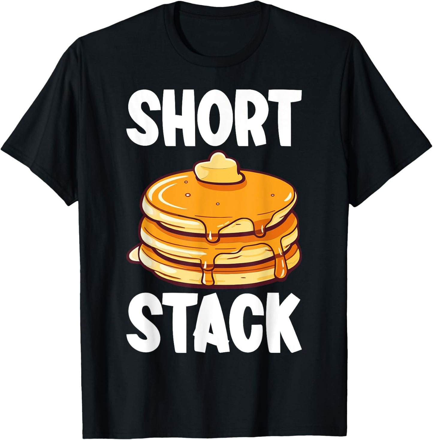 Short Stack - Funny Men Women Kids Pancake Lover Gifts T-Shirt - T-Shirt | Black