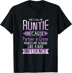 They Call Me Auntie Because Partner In Crime T-Shirt - T-Shirt | Black