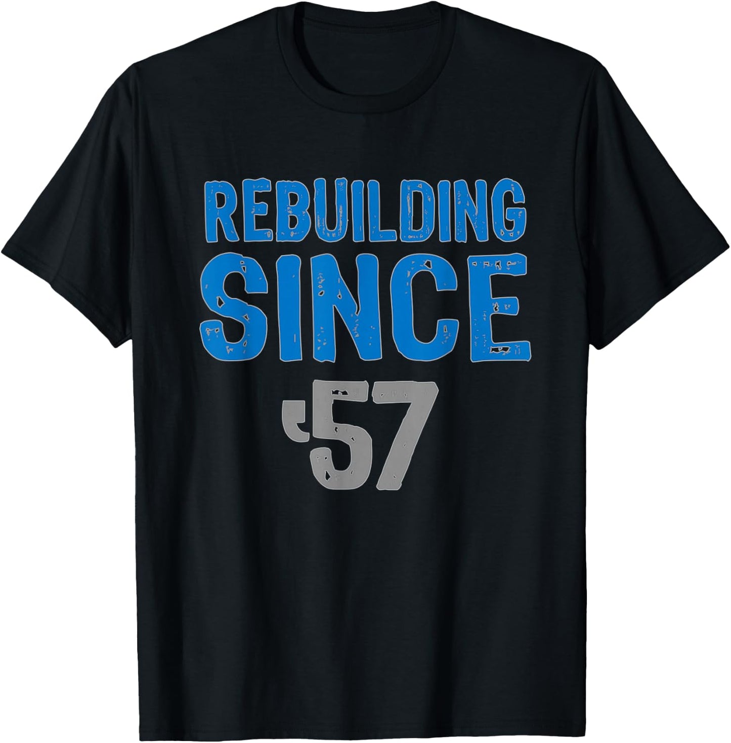 Gift Detroit football - rebuilding since 57 T-Shirt - T-Shirt | Black