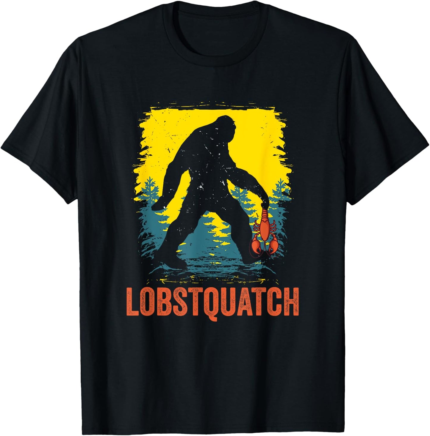 Lobstquatch Lobster Fishing Fisherman Hunting Bigfoot T-Shirt - T-Shirt | Black