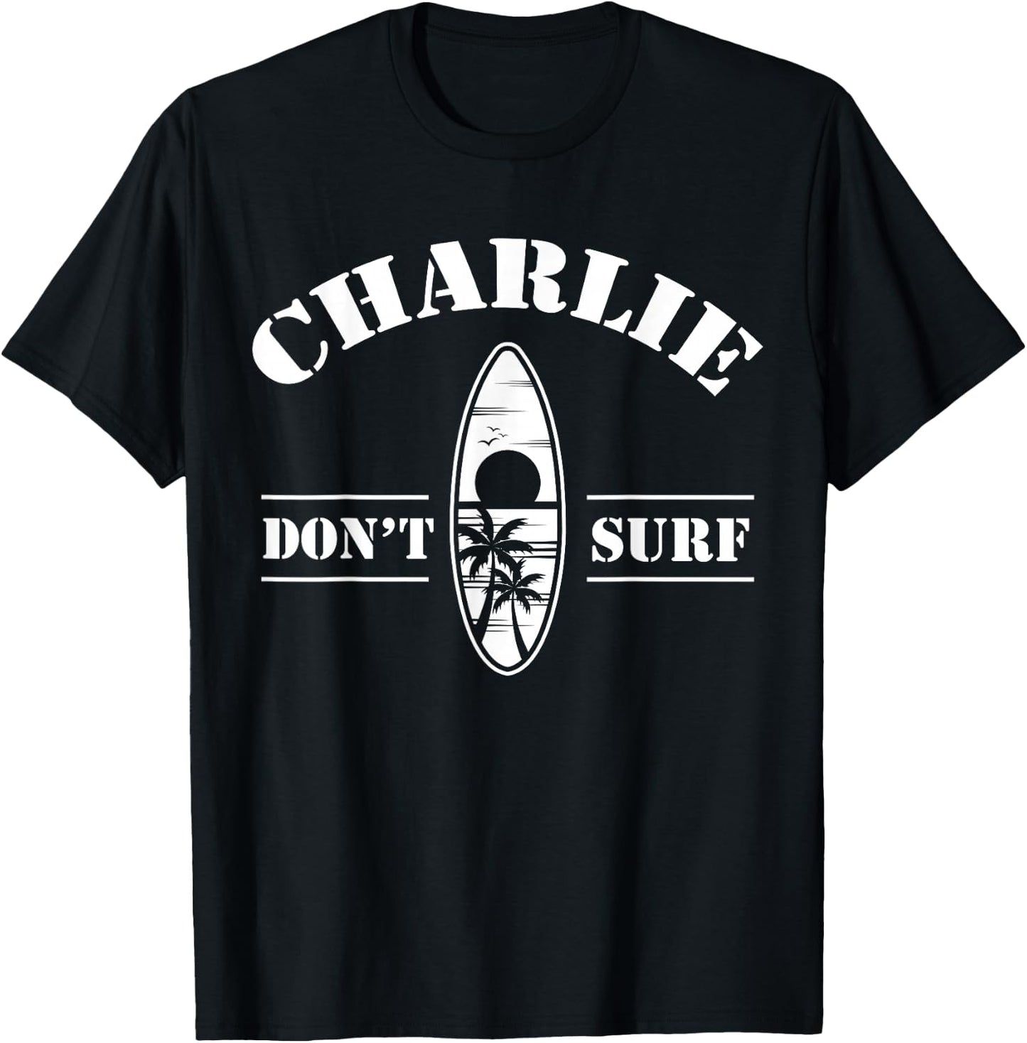 Charlie Don't Surf Military Vietnam War Veteran Movie Buff T-Shirt - T-Shirt | Black